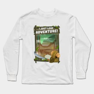 I Just Love Adventure! Long Sleeve T-Shirt